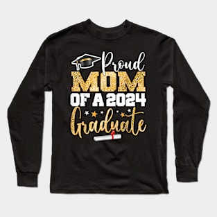 Proud Mom of a 2024 Graduate Class Senior Graduation mother Long Sleeve T-Shirt